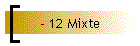 - 12 Mixte